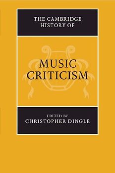 The Cambridge History of Music Criticism