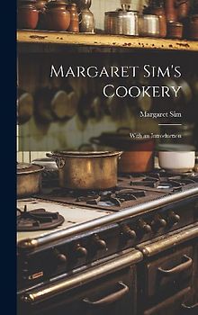 Margaret Sim's Cookery: With an Introduction