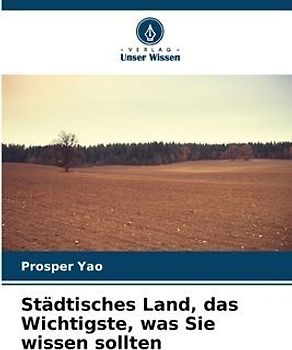 Städtisches Land, das Wichtigste, was Sie wissen sollten