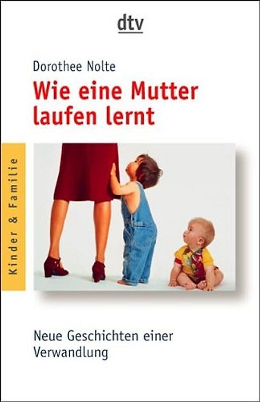 Wie eine Mutter laufen lernt