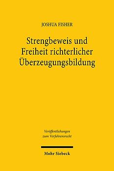 Strengbeweis und Freiheit richterlicher Überzeugungsbildung