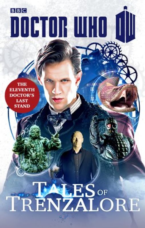 Doctor Who: Tales of Trenzalore - The Eleventh Doctor's Last Stand  - Justin Richards [Paperback]