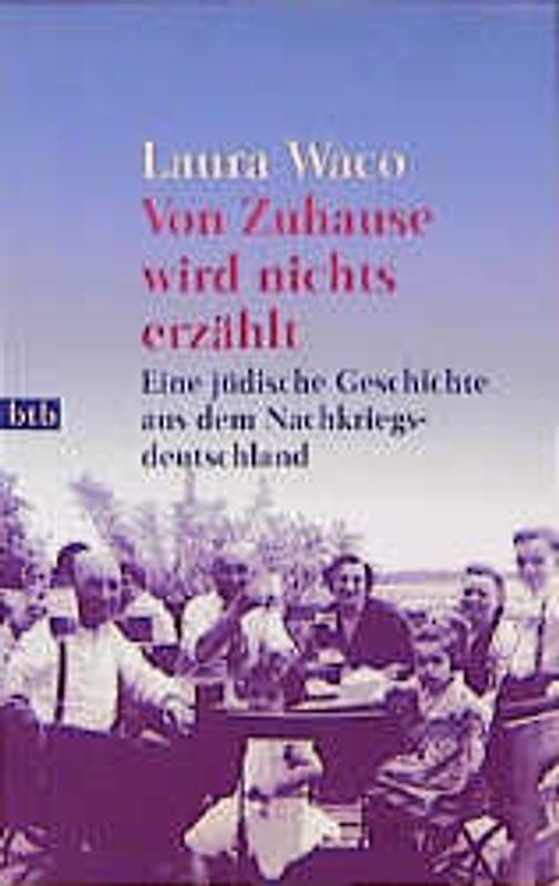 Von Zuhause wird nichts erzählt. Ein jüdische Geschichte aus dem Nachkriegsdeutschland