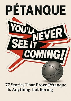 Pétanque Like you never seen it