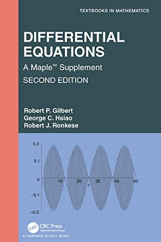 Differential Equations: A Maple(tm) Supplement (Textbooks in Mathematics)