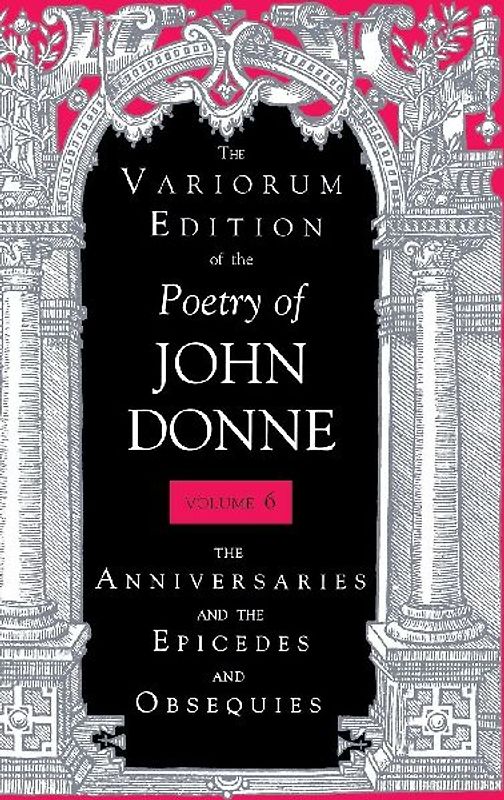 The Variorum Edition of the Poetry of John Donne