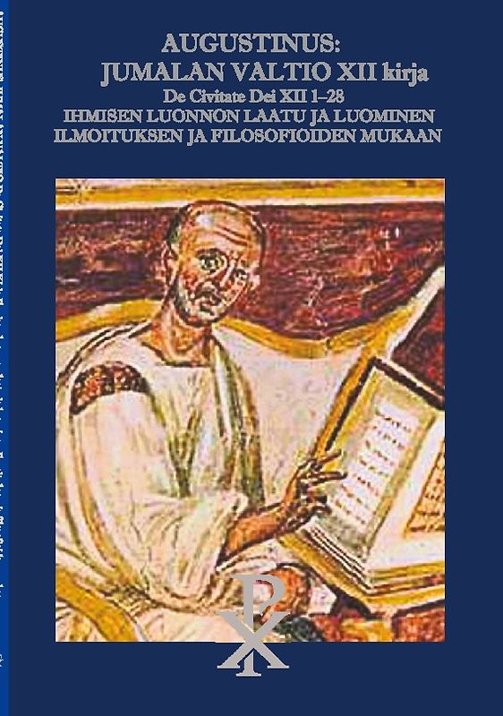 Augustinus: Jumalan Valtio XII kirja De Civitate Dei XII 1-28