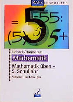 Mathematik üben. Aufgaben und Lösungen