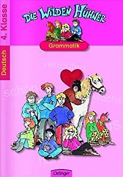 Die Wilden Hühner Grammatik. Spielend leicht lernen - Deutsch 4. Klasse