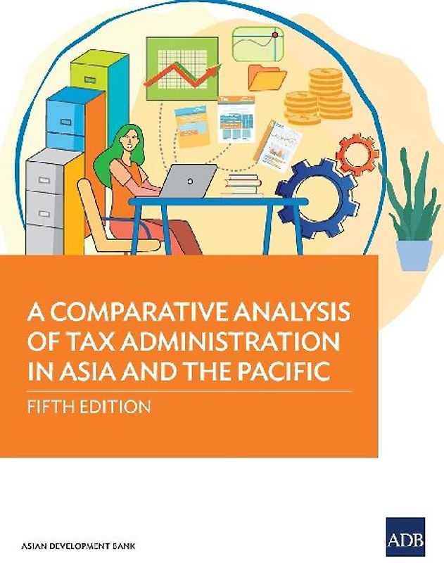 A Comparative Analysis of Tax Administration in Asia and the Pacific