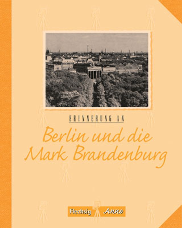 Erinnerung an Berlin und die Mark Brandenburg