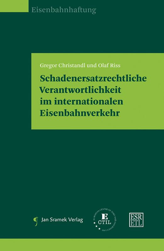 Schadenersatzrechtliche Verantwortlichkeit im internationalen Eisenbahnverkehr