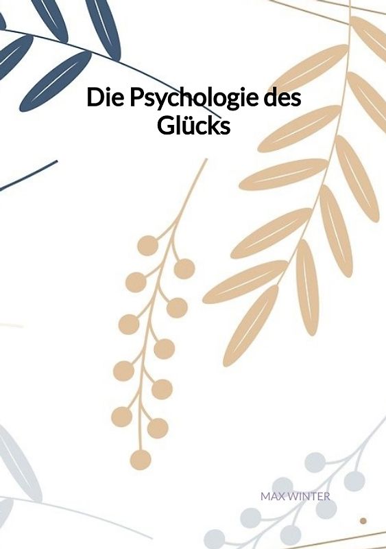 Die Psychologie des Glücks