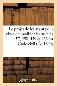 Sur Le Projet de Loi Ayant Pour Objet de Modifier Les Articles 457, 458, 459 Et 466 Du Code Civil