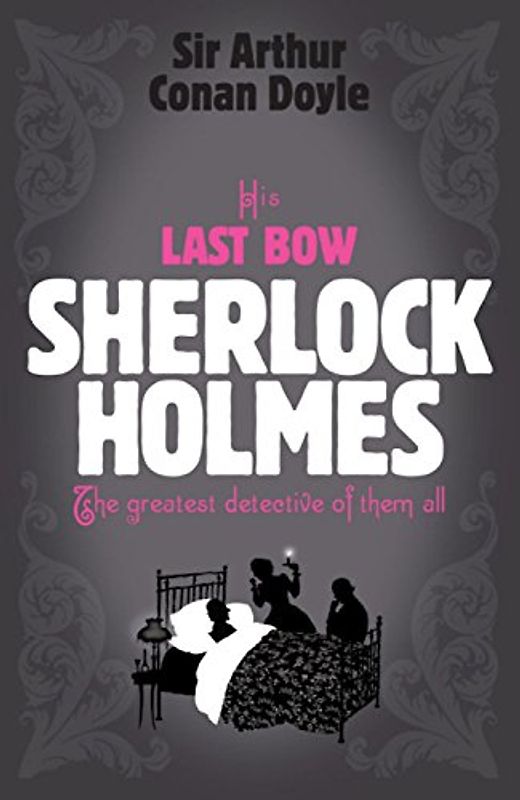His Last Bow (Sherlock Holmes) - Arthur Conan Doyle
