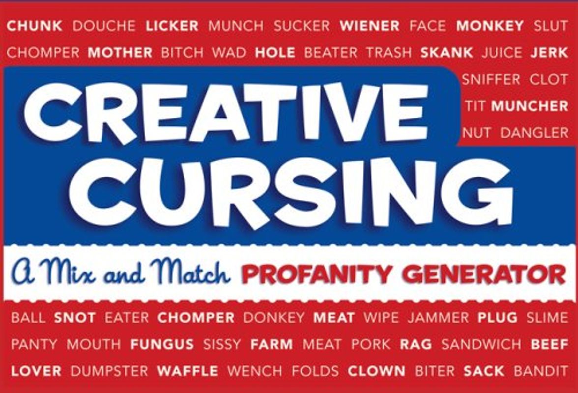 Creative Cursing: A Mix 'n' Match Profanity Generator - Royal, Sarah