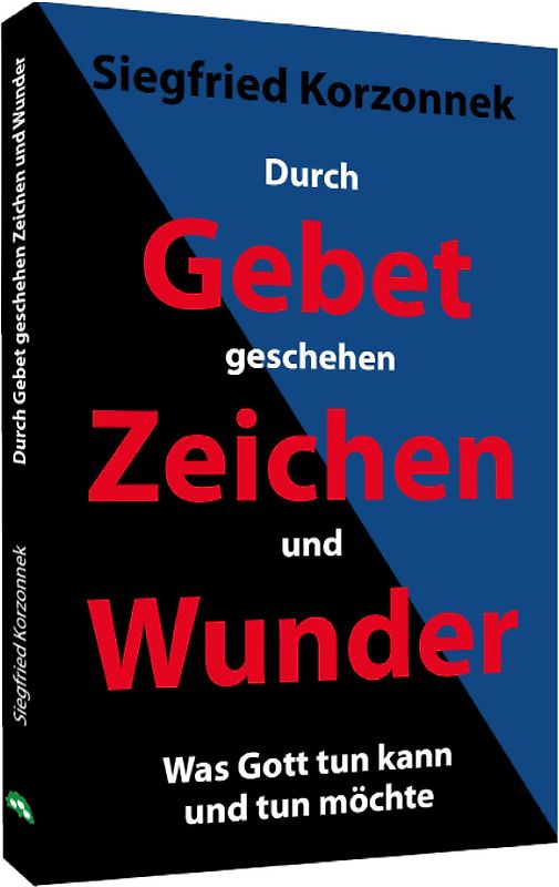 Durch Gebet geschehen Zeichen und Wunder