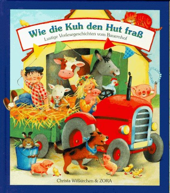 Wie die Kuh den Hut frass. Lustige Vorlesegeschichten vom Bauernhof