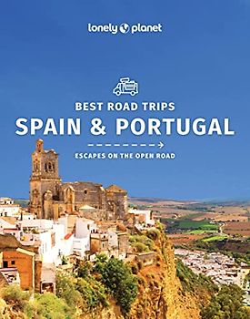 Lonely Planet Best Road Trips Spain & Portugal 2 (Road Trips Guide)