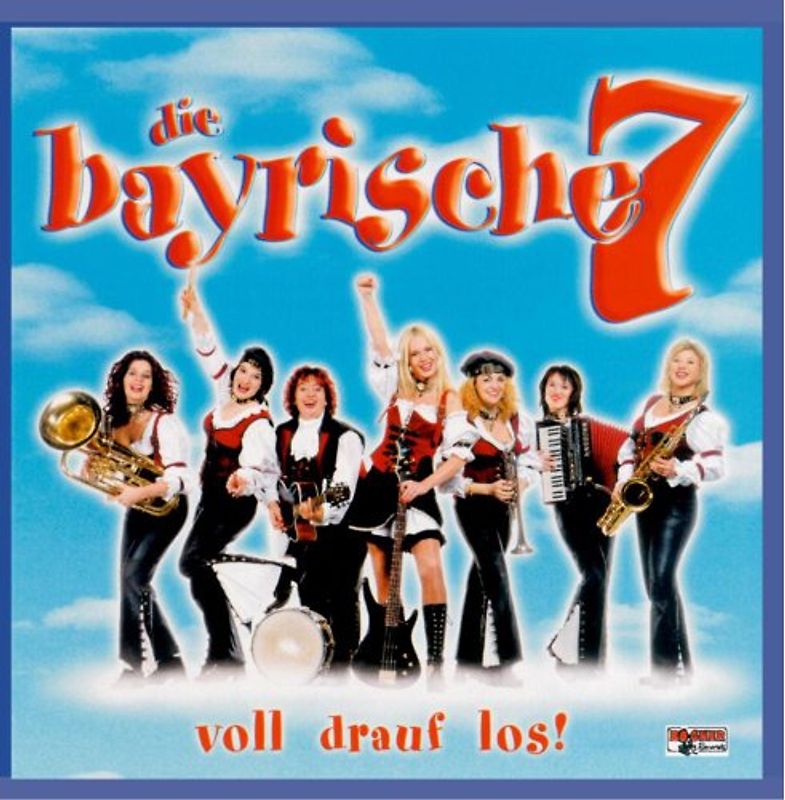 die Bayrische Sieben - Voll Drauf Los!