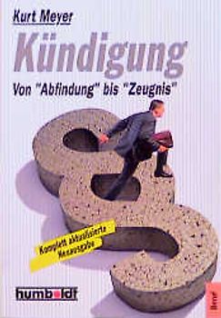 Kündigung. Von Abfindung bis Zeugnis