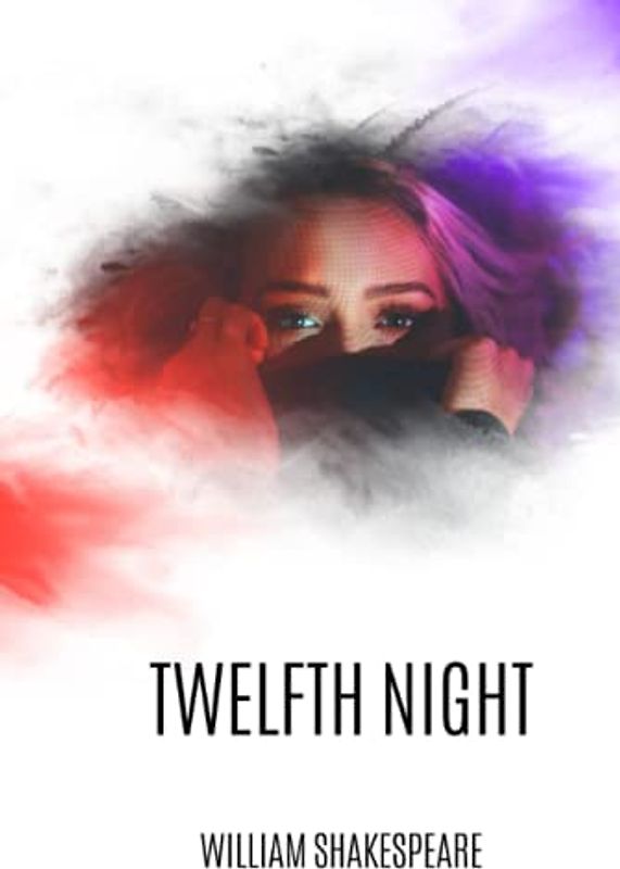Twelfth Night: A Play