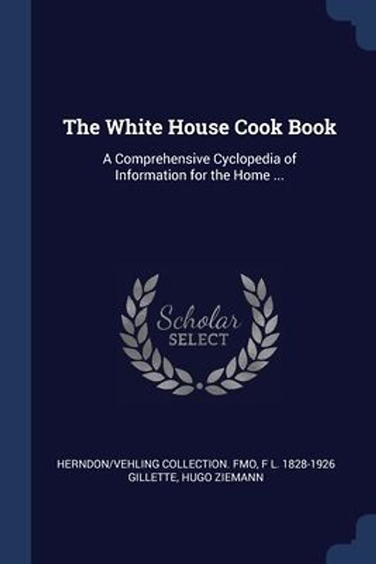 The White House Cook Book