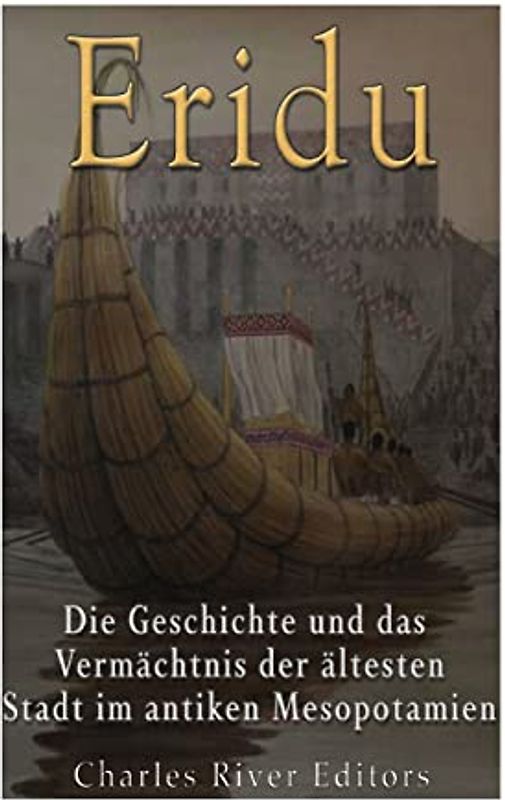 Eridu: Die Geschichte und das Vermächtnis der ältesten Stadt im antiken Mesopotamien