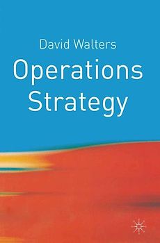 Operations Strategy. A Value Chain Approach