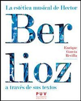 La estética musical de Hector Berlioz a través de sus textos