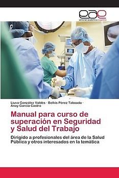 Manual para curso de superación en Seguridad y Salud del Trabajo