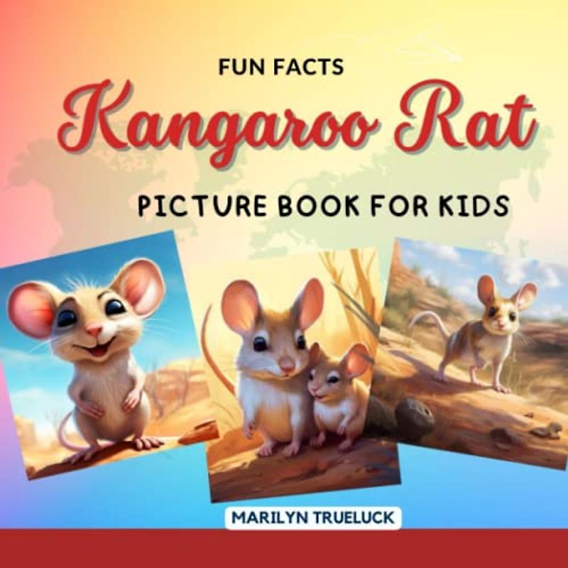 Kangaroo Rat Fun Facts Picture Book for Kids: 100 Mind-Blowing Educational Unbelievable True Facts You Probably Didn't Know About This Amazing Animal ... (Wild Animal Creatures Fun Facts Trivia)