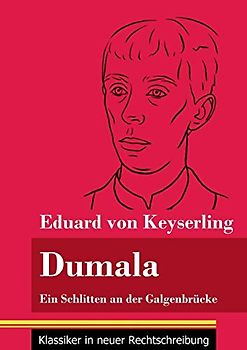 Dumala: Ein Schlitten an der Galgenbrücke (Band 63, Klassiker in neuer Rechtschreibung)
