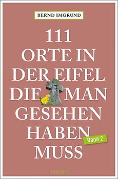 111 Orte in der Eifel, die man gesehen haben muss