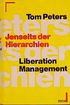Jenseits der Hierarchien. Liberation Management
