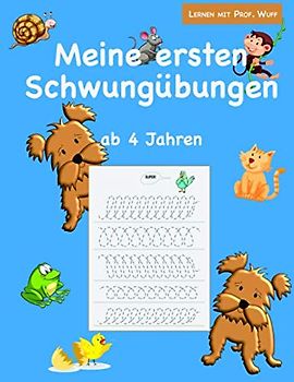 Lernen mit Prof. Wuff: Meine ersten Schwungübungen ab 4 Jahren: Übungsheft zur Förderung der Feinmotorik und Hand-Augen-Koordination | Schreiben lernen für Vorschule & Kindergarten