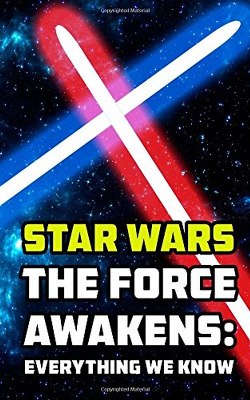 Star Wars The Force Awakens: Everything We Know - Daddle, Thom
