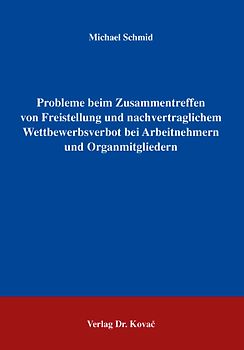 Probleme beim Zusammentreffen von Freistellung und nachvertraglichem Wettbewerbsverbot bei Arbeitnehmern und Organmitgliedern