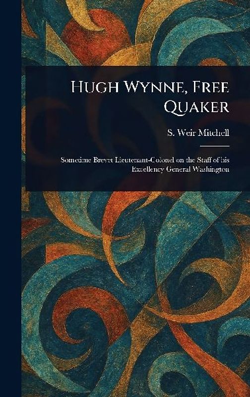 Hugh Wynne, Free Quaker