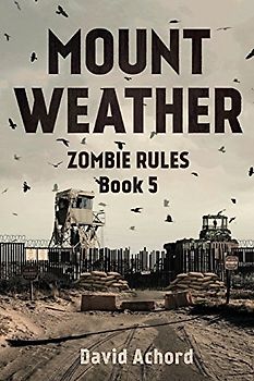 Mount Weather (Zombie Rules, Band 5)