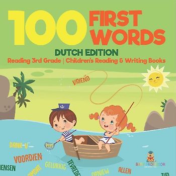 100 First Words - Dutch Edition - Reading 3rd Grade | Children's Reading & Writing Books
