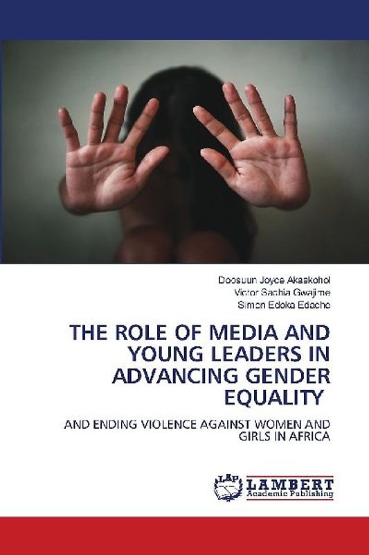 THE ROLE OF MEDIA AND YOUNG LEADERS IN ADVANCING GENDER EQUALITY
