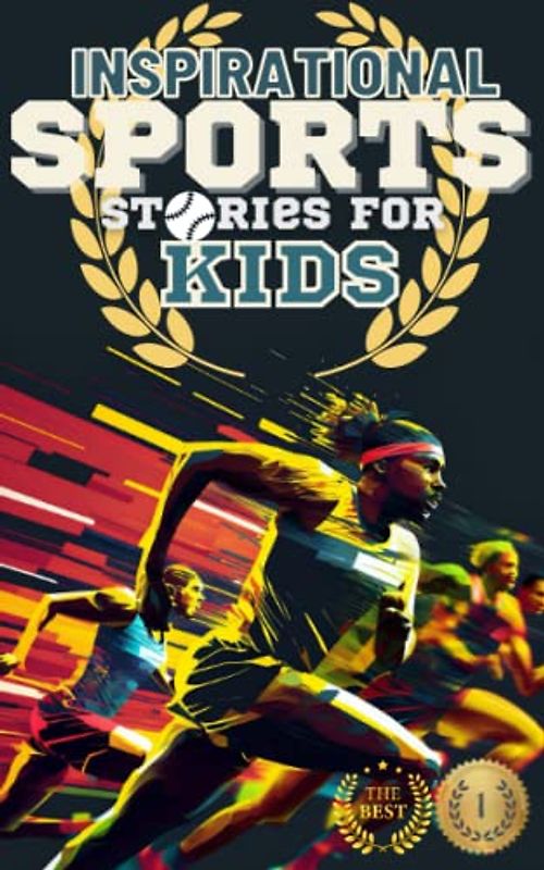 Inspirational Sports Stories for Kids: Legends of the Game for Young Readers (Amazing Sports Stories for Young Readers, boys and girls)