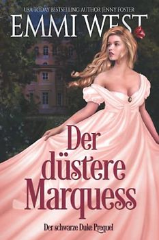 Der düstere Marquess: Der schwarze Duke Prequel