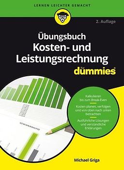 Übungsbuch Kosten- und Leistungsrechnung für Dummies
