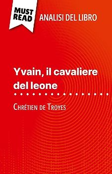 Yvain, il cavaliere del leone di Chrétien de Troyes (Analisi del libro)