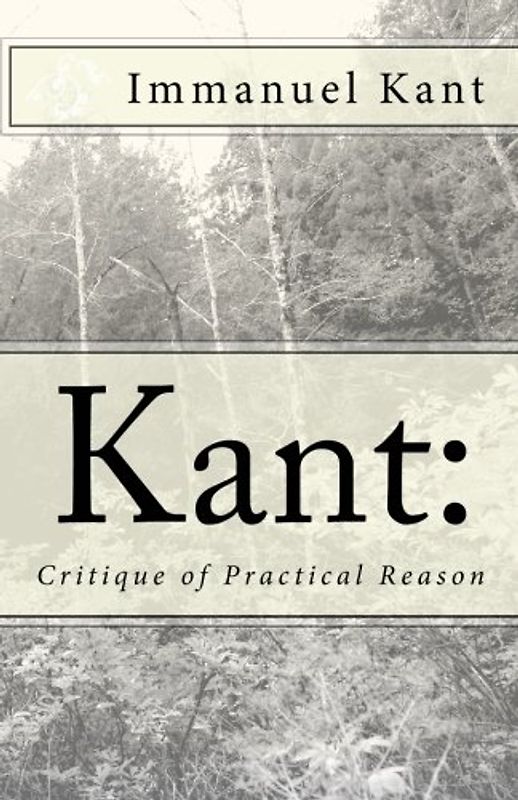 Kant: Critique of Practical Reason