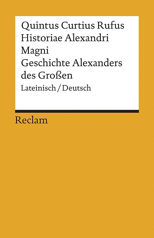 Historiae Alexandri Magni / Geschichte Alexanders des Großen. Lateinisch/Deutsch