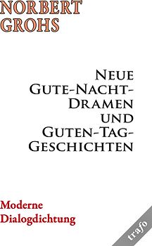 Gedichte und Gedanken / Neue Gute-Nacht-Dramen und Guten-Tag-Geschichten