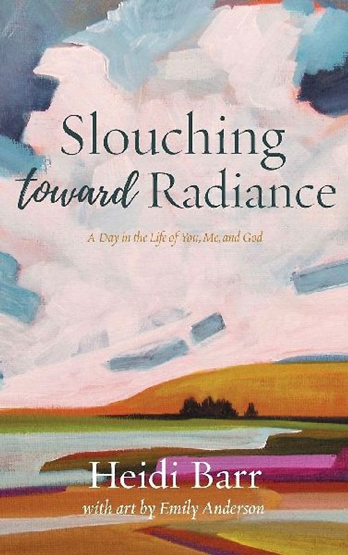 Slouching Toward Radiance